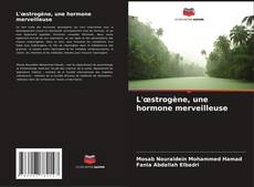 Capa do livro de L'œstrogène, une hormone merveilleuse 