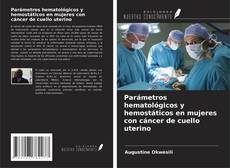 Capa do livro de Parámetros hematológicos y hemostáticos en mujeres con cáncer de cuello uterino 
