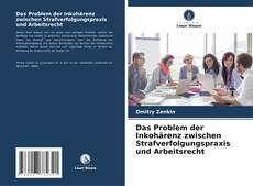 Couverture de Das Problem der Inkohärenz zwischen Strafverfolgungspraxis und Arbeitsrecht