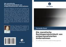 Couverture de Die moralische Rechtspersönlichkeit von entpersonalisierten Unternehmen