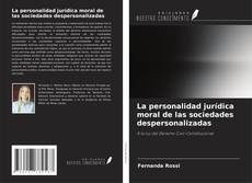 Copertina di La personalidad jurídica moral de las sociedades despersonalizadas