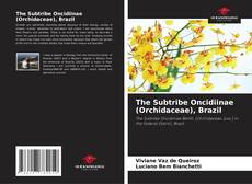 Bookcover of The Subtribe Oncidiinae (Orchidaceae), Brazil