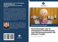 Couverture de Auswirkungen von 6-monatigem Krafttraining und Wassergymnastik bei älteren Frauen