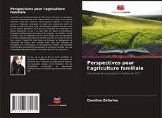 Capa do livro de Perspectives pour l'agriculture familiale 