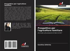 Borítókép a  Prospettive per l'agricoltura familiare - hoz