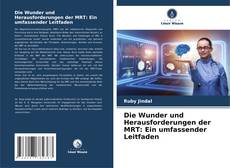 Couverture de Die Wunder und Herausforderungen der MRT: Ein umfassender Leitfaden