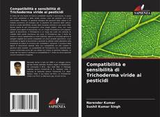 Borítókép a  Compatibilità e sensibilità di Trichoderma viride ai pesticidi - hoz