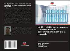 La thyroïdite auto-immune comme cause de dysfonctionnement de la thyroïde kitap kapağı