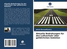 Borítókép a  Aktuelle Bedrohungen für den Luftverkehr über gefährlichen Gebieten - hoz