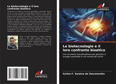 Buchcover von Le biotecnologie e il loro confronto bioetico