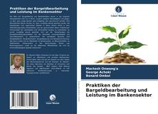 Couverture de Praktiken der Bargeldbearbeitung und Leistung im Bankensektor