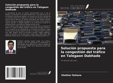 Solución propuesta para la congestión del tráfico en Talegaon Dabhade kitap kapağı