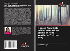 Buchcover von Il corpo femminile nell'incarcerazione sociale in "The Vegetarian" di Han Kang