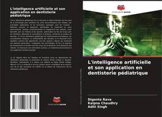 L'intelligence artificielle et son application en dentisterie pédiatrique kitap kapağı