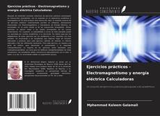 Ejercicios prácticos - Electromagnetismo y energía eléctrica Calculadoras kitap kapağı