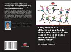 Comparaison des différentes qualités des étudiantes ayant subi une césarienne et de celles ayant accouché normalement kitap kapağı