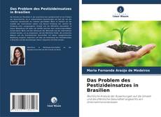 Couverture de Das Problem des Pestizideinsatzes in Brasilien