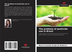 Borítókép a  The problem of pesticide use in Brazil - hoz