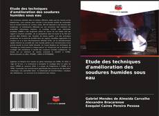 Capa do livro de Etude des techniques d'amélioration des soudures humides sous eau 