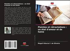 Plaintes et rétractations : un état d'amour et de haine kitap kapağı