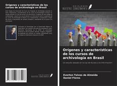 Copertina di Orígenes y características de los cursos de archivología en Brasil