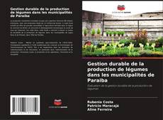 Gestion durable de la production de légumes dans les municipalités de Paraiba kitap kapağı