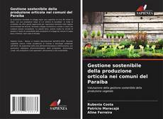 Buchcover von Gestione sostenibile della produzione orticola nei comuni del Paraiba