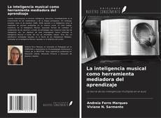 Portada del libro de La inteligencia musical como herramienta mediadora del aprendizaje
