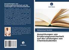 Couverture de Auswirkungen von Ernährungsunsicherheit auf die Leistungen von Chemiestudenten