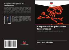 Capa do livro de Responsabilité pénale des toxicomanes 