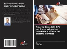 Buchcover von Ricerca di modelli CPS per l'interazione tra domanda e offerta nel sistema elettrico