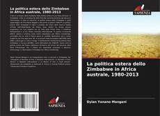 Buchcover von La politica estera dello Zimbabwe in Africa australe, 1980-2013