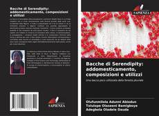 Buchcover von Bacche di Serendipity: addomesticamento, composizioni e utilizzi