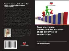 Capa do livro de Taux de change, indexation des salaires, chocs externes et concurrence 