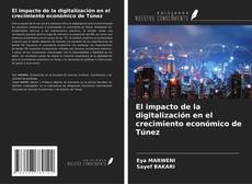 Couverture de El impacto de la digitalización en el crecimiento económico de Túnez