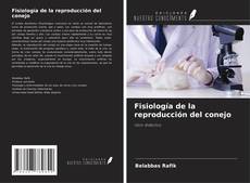 Couverture de Fisiología de la reproducción del conejo