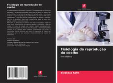 Borítókép a  Fisiologia da reprodução do coelho - hoz