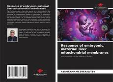 Couverture de Response of embryonic, maternal liver mitochondrial membranes