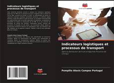 Indicateurs logistiques et processus de transport kitap kapağı