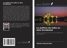 Couverture de La política de India en Asia Occidental