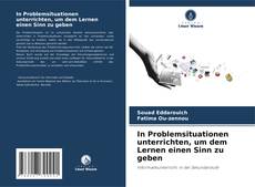 Couverture de In Problemsituationen unterrichten, um dem Lernen einen Sinn zu geben