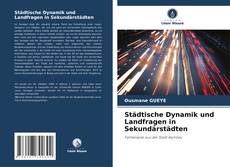 Couverture de Städtische Dynamik und Landfragen in Sekundärstädten