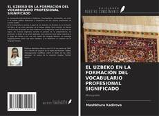 Couverture de EL UZBEKO EN LA FORMACIÓN DEL VOCABULARIO PROFESIONAL SIGNIFICADO