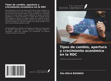 Couverture de Tipos de cambio, apertura y crecimiento económico en la RDC