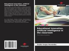 Couverture de Educational innovation, artificial intelligence in the classroom