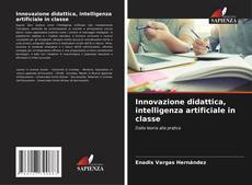 Borítókép a  Innovazione didattica, intelligenza artificiale in classe - hoz