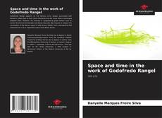Copertina di Space and time in the work of Godofredo Rangel