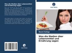 Couverture de Was die Medien über Lebensmittel und Ernährung sagen