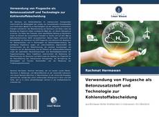 Borítókép a  Verwendung von Flugasche als Betonzusatzstoff und Technologie zur Kohlenstoffabscheidung - hoz