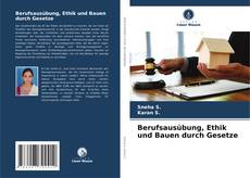 Couverture de Berufsausübung, Ethik und Bauen durch Gesetze